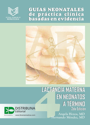 Guías neonatales de práctica clínica basadas en evidencia. Guía 4. Lactancia materna en neonatos a término. Segunda Edición
