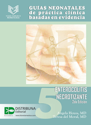 Guías neonatales de práctica clínica basadas en evidencia. Guía 5. Enterocolitis necrotizante. Segunda edición
