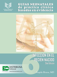 Guías neonatales de práctica clínica basadas en evidencia. Guía 6. Infección en el recién nacido. Segunda edición