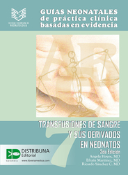 Guías neonatales de práctica clínica basadas en evidencia. Guía 7. Transfusiones de sangre y sus derivados en neonatos. Segunda edición