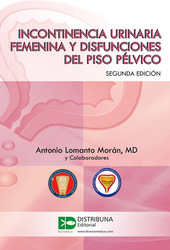 Incontinencia urinaria femenina y disfunciones del piso pélvico. Segunda edición
