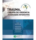 Trauma, cirugía de urgencias y cuidados intensivos. Tercera edición